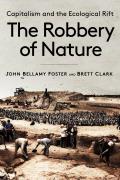 Robbery of Nature Capitalism & the Ecological Rift