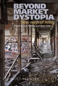 Beyond Market Dystopia: New Ways of Living: Socialist Register 2020