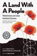Land With a People Palestinians & Jews Confront Zionism