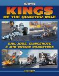 Kings of the Quarter-Mile: Rail-Jobs, Slingshots & Mid-Engine Dragsters