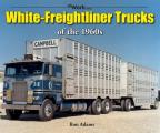 White Freightliner Trucks of the 1960s At Work
