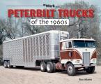 Peterbilt Trucks of the 1960s at Work