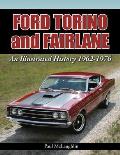 Ford Torino & Fairlane An Illustrated History 1962 1976