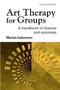 Art Therapy for Groups: A Handbook of Themes and Exercises