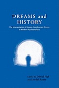 Dreams and History: The Interpretation of Dreams from Ancient Greece to Modern Psychoanalysis