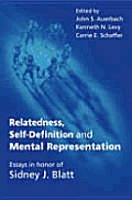 Relatedness, Self-Definition and Mental Representation: Essays in honor of Sidney J. Blatt