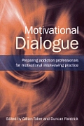 Motivational Dialogue: Preparing Addiction Professionals for Motivational Interviewing Practice