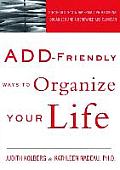 ADD Friendly Ways to Organize Your Life