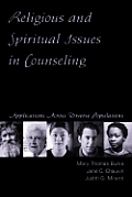Religious and Spiritual Issues in Counseling: Applications Across Diverse Populations