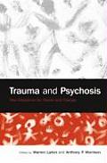 Trauma and Psychosis: New Directions for Theory and Therapy