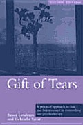 Gift of Tears: A Practical Approach to Loss and Bereavement in Counselling and Psychotherapy