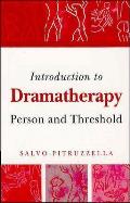 Introduction to Dramatherapy: Person and Threshold