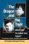 The Dragon and the Tiger, Volume 2: The Untold Story of Jun Fan Gung-Fu and James Yimm Lee