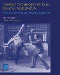 Combat Techniques of Taiji Xingyi & Bagua Principles & Practices of Internal Martial Arts