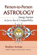 Person To Person Astrology Energy Factors in Love Sex & Compatability