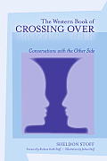 Western Book of Crossing Over Conversations with the Other Side