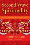 Second Wave Spirituality: Passion for Peace, Passion for Justice: Exposition and Anthology