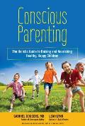 Conscious Parenting The Holistic Guide to Raising Joyful & Happy Children