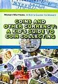 Coins & Other Currency A Kids Guide to Coin Collecting