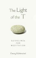 The Light of the I: Guidelines for Meditation