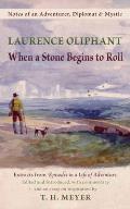 When a Stone Begins to Roll: Notes of an Adventurer, Diplomat & Mystic