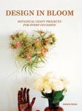 Design in Bloom Botanical Craft Projects for Every Occasion