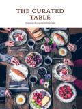 Curated Table Recipes & Styling for the Perfect Meal