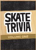 Skate Trivia Volume One