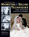 Professional Marketing & Selling Techniques for Wedding Photographers