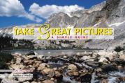 Take Great Pictures: A Simple Guide
