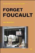 Forget Foucault, New Edition