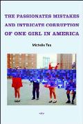The Passionate Mistakes and Intricate Corruption of One Girl in America