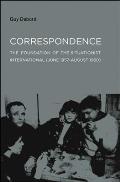 Correspondence The Foundation of the Situationist International June 1957 August 1960