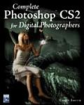 Complete Photoshop CS2 For Digital Photographers
