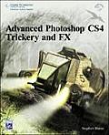 Advanced Photoshop CS4 Trickery & FX