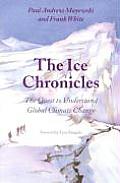 Ice Chronicles The Quest to Understand Global Climate Change