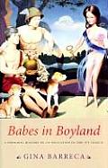 Babes In Boyland A Personal History Of