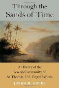 Through the Sands of Time A History of the Jewish Community of St Thomas U S Virgin Islands