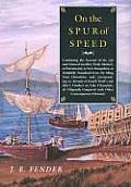 On the Spur of Speed: Continuing the Account of the Life and Times of Geoffrey Frost, Mariner, of Portsmouth, in New Hampshire, as Faithfull