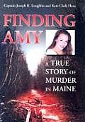 Finding Amy A True Story of Murder in Maine