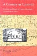 Century in Captivity The Life & Trials of Prince Mortimer a Connecticut Slave