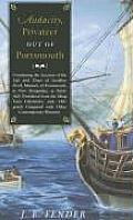 Audacity Privateer Out of Portsmouth Continuing the Account of the Life & Times of Geoffrey Frost Mariner of Portsmouth in New Hampshire as Fa