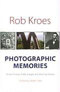 Photographic Memories Private Pictures Public Images & American History