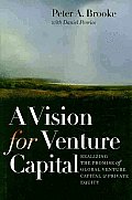 A Vision for Venture Capital: Realizing the Promise of Global Venture Capital and Private Equity