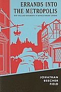 Errands Into the Metropolis New England Dissidents in Revolutionary London
