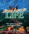 From Lava to Life The Universe Tells Our Earths Story