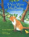 If You Were My Baby A Wildlife Lullaby