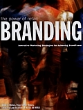 Power Of Retail Branding Innovative Marketing Strategies for Achieving Brand Power