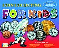 Coin Collecting For Kids Revised Edition