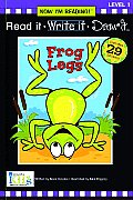 Frog Legs Read It Write It Draw It Now Im Reading Level 1
